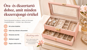 Óra- és ékszertartó doboz, amit minden ékszerrajongó értékel